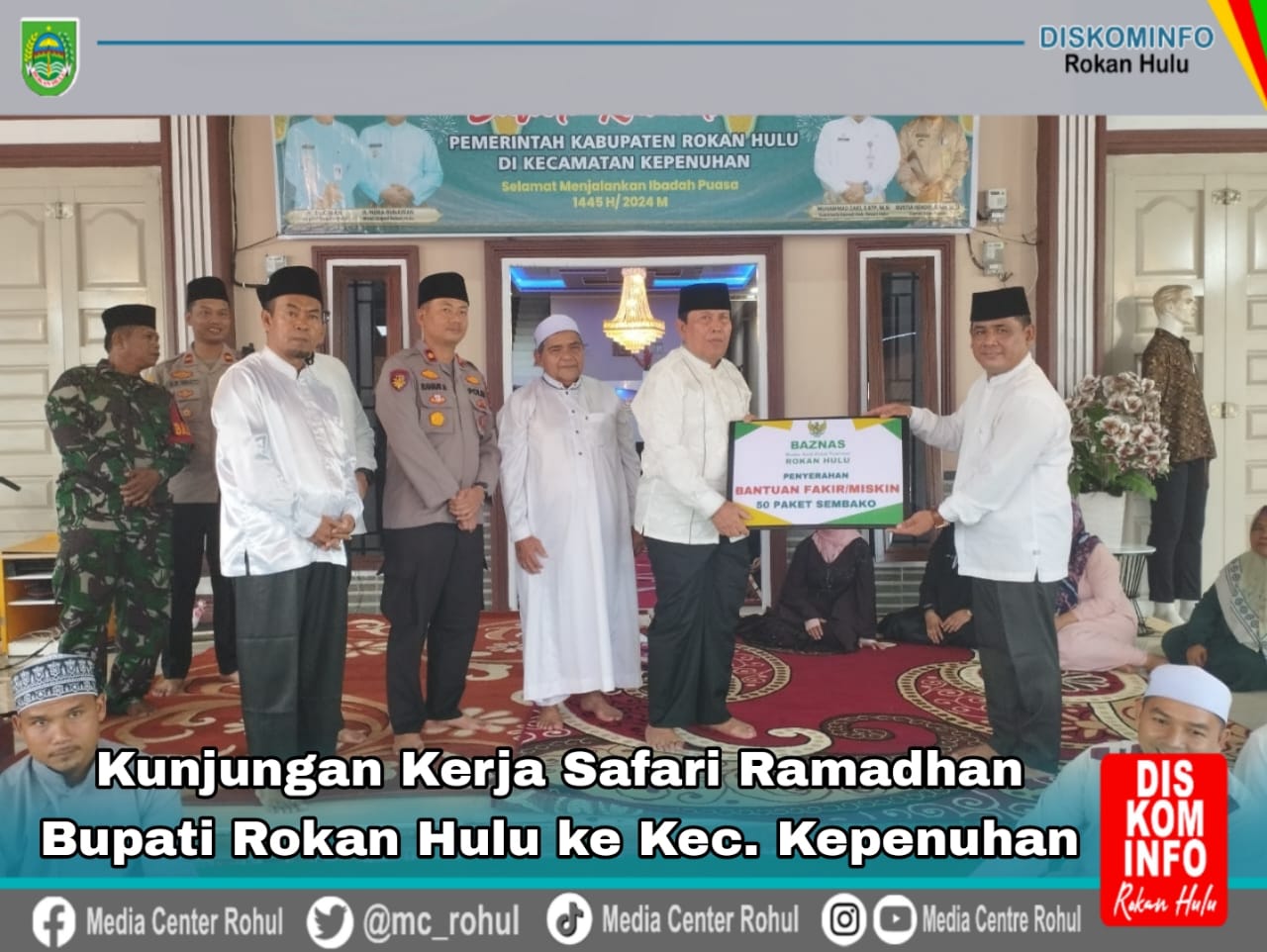 Safari Ramadhan 1445 H di Kec. Kepenuhan,Bupati Sukiman Bangga Akan Pesatnya Pembangunan