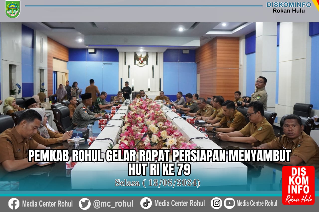 Pemkab Rohul gelar Rapat Persiapan Menyambut HUT RI ke 79
