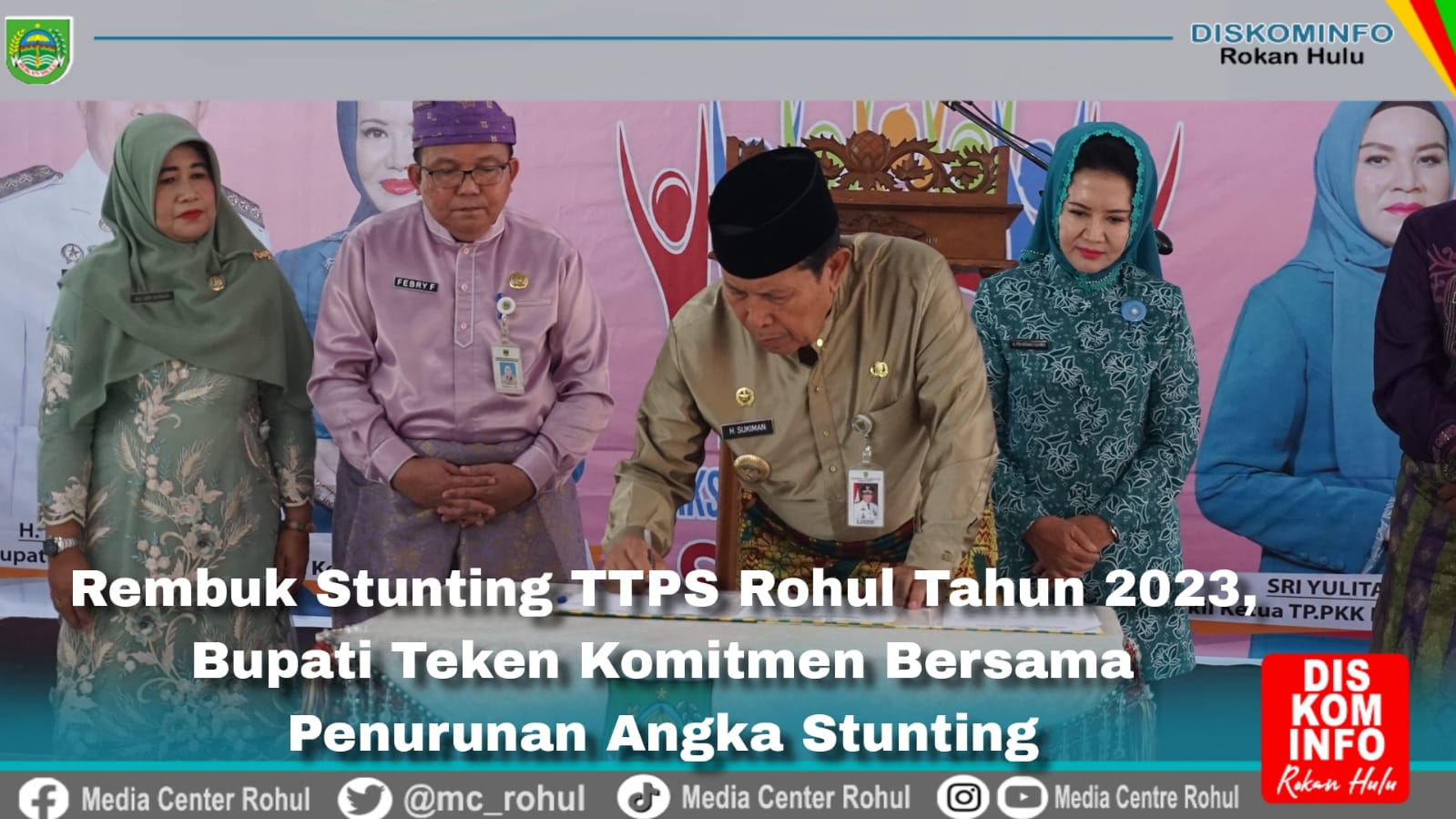 Bupati Teken Komitmen Bersama Penurunan Angka Stunting di Rohul
